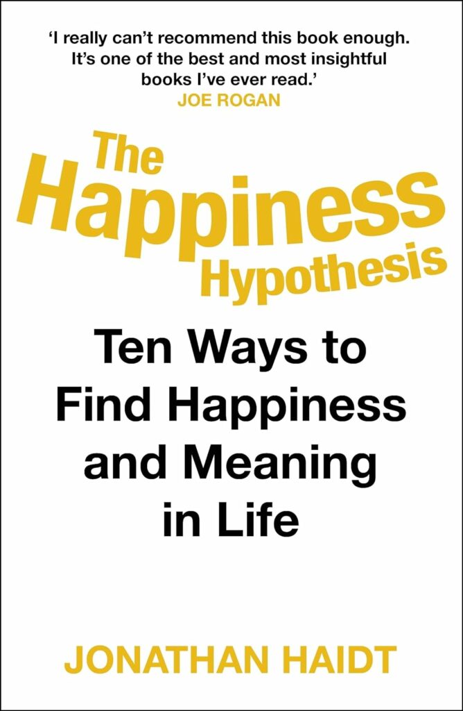 The happiness hypothesis, Jonathan Haidt